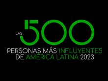 15 ITAM alumni figure among “the 500 most influential people in Latin America”